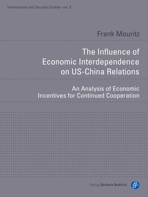 cover image of The Influence of Economic Interdependence on US-China Relations